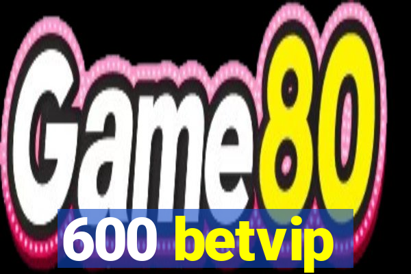 600 betvip